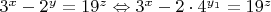 $3^x-2^y = 19^z \Leftrightarrow 3^x-2 \cdot 4^{y_1} = 19^z$