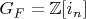 $G_F=\mathbb{Z}[i_n]$