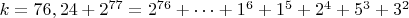$ k=76,24+2^{77}=2^{76}+&hellip;+1^6+1^5+2^4+5^3+3^2$