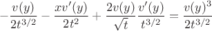 $$
- \frac{v(y)}{2t^{3/2}} -  \frac{xv'(y)}{2t^2}+ \frac{2v(y)}{\sqrt t}\frac{v'(y)}{t^{3/2}}= \frac{v(y)^3}{2t^{3/2}}
$$