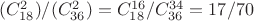$ (C_{18}^2) / (C_{36}^2) = C_{18}^{16} / C_{36}^{34} = 17/70 $ $ (C_{18}^2) / (C_{36}^2) = C_{18}^{16} / C_{36}^{34} = 17/70 $