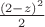 $\frac{(2-z)^2}{2}$