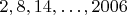 $2,8,14,\dots, 2006$