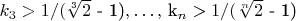 $ k_3>1/($\sqrt[3]{2}$ - 1)$ ,&hellip;, $ k_n>1/($\sqrt[n]{2}$ - 1)$