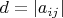 $d=\left|a_{ij}\right|$