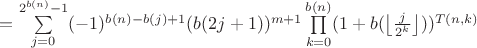 $=\sum\limits_{j=0}^{2^{b(n)}-1}(-1)^{b(n)-b(j)+1}(b(2j+1))^{m+1}\prod\limits_{k=0}^{b(n)}(1+b(\left\lfloor\frac{j}{2^k}\right\rfloor))^{T(n,k)}$