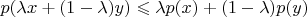$p(\lambda x + (1-\lambda) y) \leqslant \lambda p(x) + (1-\lambda) p(y)$
