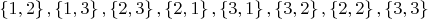 $\left\lbrace1, 2\right\rbrace, \left\lbrace1, 3\right\rbrace, \left\lbrace2, 3\right\rbrace, \left\lbrace2, 1\right\rbrace, \left\lbrace3, 1\right\rbrace, \left\lbrace3, 2\right\rbrace, \left\lbrace 2, 2\right\rbrace, \left\lbrace3, 3\right\rbrace$