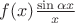 $f(x)\frac{\sin{\alpha x}}{x}$