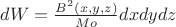 $dW=\frac{B^2(x, y, z)}{Mo}dxdydz$