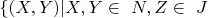 $\{(X, Y) | X, Y \in\ N, Z \in\ J $