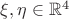 $\xi, \eta \in \mathbb{R}^4$ $\xi, \eta \in \mathbb{R}^4$