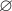 \varnothing
