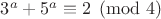 $3^a+5^a \equiv 2 \pmod{4}$