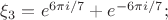$\xi _3 =e^{6\pi i/7}+e^{-6\pi i/7};$