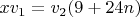 $ xv_1 = v_2(9+24n) $
