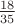 $\frac {18} {35}$