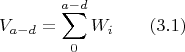 $$V_{a-d}=\sum_0^{a-d}{W_i}\qquad \e(3.1)$$