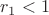 $r_1 <1$