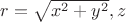$r=\sqrt{x^2+y^2},z$