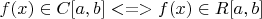$f(x)\in СC[a,b]<=>f(x)\in R[a,b]$