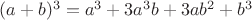 ${(a+b)^3=a^3+3a^3b+3ab^2+b^3}$