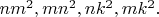 $nm^2,mn^2,nk^2,mk^2.$