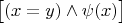 $\bigl[(x=y)\land\psi(x)\bigr]$