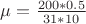 $\mu=\frac{200*0.5}{31*10}$