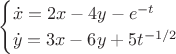 $$\begin{cases}
\dot{x}=2x-4y-e^{-t} \\
\dot{y}=3x-6y+5t^{-1/2}
\end{cases}$$ $$\begin{cases}
\dot{x}=2x-4y-e^{-t} \\
\dot{y}=3x-6y+5t^{-1/2}
\end{cases}$$