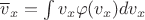 $\overline v_x=\int v_x \varphi(v_x) dv_x$