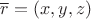 $\overline r=(x,y,z)$