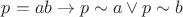 $p=ab \to p \sim a \vee p \sim b$