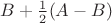 $B + \frac12(A - B)$