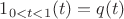 $\mathbbm{1}_{0 < t < 1}(t) = q(t)$