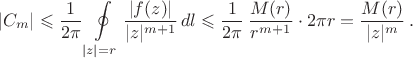 $$|C_m|\leqslant\frac{1}{2\pi}\oint\limits_{|z|=r}\frac{|f(z)|}{|z|^{m+1}}\,dl\leqslant\frac{1}{2\pi}\,\frac{M(r)}{r^{m+1}}\cdot2\pi r=\frac{M(r)}{|z|^{m}}\,.$$