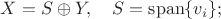 $X=S\oplus Y,\quad S=\mathrm{span}\{v_i\};$