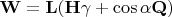 $\mathbf{\mathbf{W}=\mathbf{L}(\mathbf{H\gamma+\cos\alpha\mathbf{Q})}}$