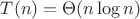 $T(n)=\Theta (n\log n)$