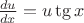 $\frac {du}{dx}=u\tg x$