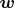 $\boldsymbol w$