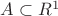 $A\subset\mathds{R}^1$