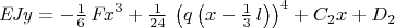 ${\it EJy}=-{\frac {1}{6}}\,{{\it Fx}}^{3}+{\frac {1}{24}}\, \left( q \left( x-{\frac {1}{3}}\,l \right)  \right) ^{4}+C_{{2}}x+D_{{2}}$