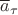 $\overline{a}_\tau$