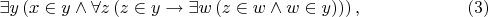 $$\exists y\left(x\in y\wedge\forall z\left(z\in y\to\exists w\left(z\in w\wedge w\in y\right)\right)\right),\eqno{(3)}$$