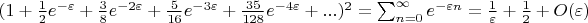 $(1+\frac{1}{2}e^{-\varepsilon}+\frac{3}{8}e^{-2\varepsilon}+\frac{5}{16}e^{-3\varepsilon}+\frac{35}{128}e^{-4\varepsilon}+...)^2=\sum_{n=0}^{\infty}e^{-\varepsilon n}=\frac{1}{\varepsilon}+\frac{1}{2}+O(\varepsilon)$