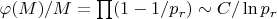 $\varphi(M)/M=\prod(1-1/p_r)\sim C/\ln p_r$