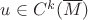 $u\in C^k(\overline{M})$
