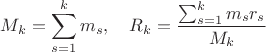 $$M_k=\sum_{s=1}^km_s,\quad R_k=\frac{\sum_{s=1}^km_sr_s}_{M_k}$$