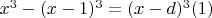 $x^3 -(x-1)^3 = (x-d)^3\engo(1)$